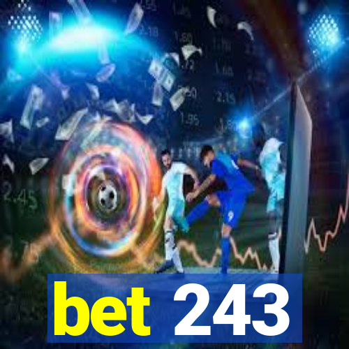 bet 243